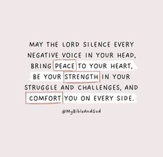 the words may the lord slice every negative voice in your head, bring peace to your heart, be your strength in your struggle and