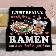 a blanket that says, i just really like ramen and boba ok?