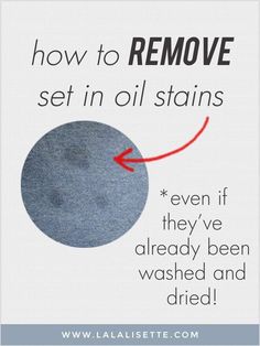 a poster with the words remove set in oil stains even if they've already been washed and dried