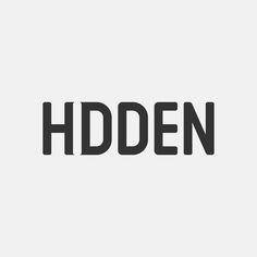 the word hidden in black and white letters on a light gray background that reads,'hidden '