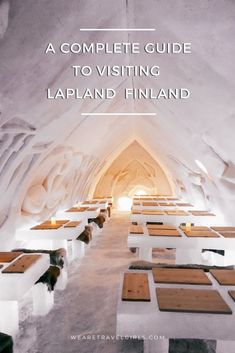 the inside of an ice hotel with text overlay that reads a complete guide to visiting lapland finland