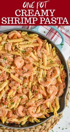 one pot creamy shrimp pasta in a skillet with text overlay that reads, one pot creamy shrimp pasta