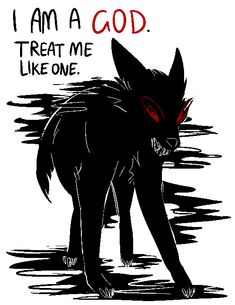 a black cat with red eyes and the words i am a god treat me like one