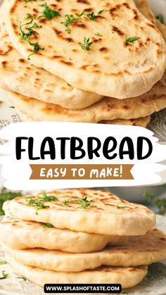 flatbreads stacked on top of each other with text overlay that reads, flat bread easy to make