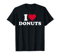 PRICES MAY VARY. I love donuts with red heart for all fans of cakes, sweets and desserts. Lightweight, Classic fit, Double-needle sleeve and bottom hem Donut Shirt Ideas, Donut Meme, Donut T Shirt, Donut Store, Branded T Shirts, Red Heart, Donuts, Top Styles, Fashion Branding