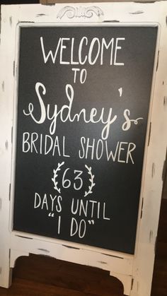 a sign that says welcome to sydney's bridal shower 65 days until i do