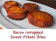 bacon wrapped sweet potato bites on a white plate with the words bacon - wrapped sweet potato bites