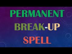 the words permanentent break - up spell are in front of a purple and blue background