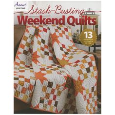 the cover of an american quilter's guide to stash - busting weekend quilts