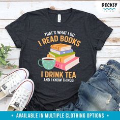 Slip into book-lover-style and sip your favorite tea with this Book Lover Shirt! Perfect as a gift for any tea-lover, this shirt will keep you feeling cozy and reading-ready. It's sure to bring a smile to the bibliophile in your life! I READ BOOKS I DRINK TEA AND I KNOW THINGS ★ UNISEX TSHIRT, WOMENS’ TEE, LONG SLEEVE SHIRT, TANK TOP, CREWNECK SWEATSHIRT JUMPER, HOODIE PULLOVER SWEATER ★ Lover Style, Librarian Shirt, Drink Tea, Coffee Shirt, Book Shirts, Red Bubble, Coffee Shirts, Hoodie Pullover, Unisex Tshirt