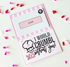 a pink and white card with the words i would crumbl thank you on it