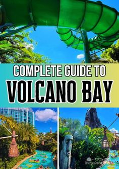 the complete guide to volcano bay in disney world's animal kingdom, including rides and water slides