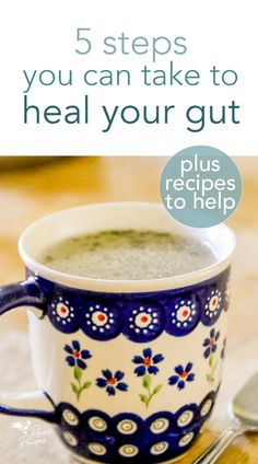 5 Steps You Can Take to Heal Your Gut (Plus Recipes to Help) Heal Your Gut, Green Eating, Gaps Diet, Free Friends, Digestive Issues, Paleo Lifestyle, Free Lifestyle, Primal Recipes, Gut Healing