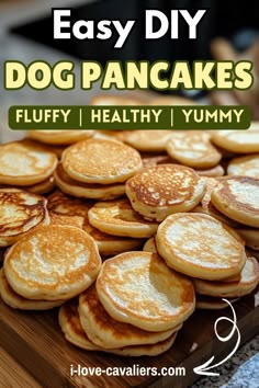 pancakes on a cutting board with text overlay that reads easy diy dog pancakes fluffy healthy yummy