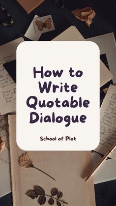 an image of how to write qutable dialogue in the school of plot