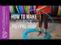 how to make simple polypro hoop with the help of an expert's guide