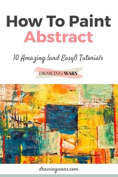 the title for how to paint abstract, an easy and fun art project that is great for