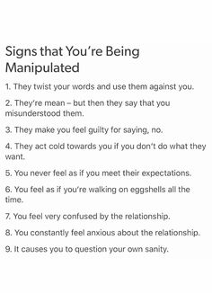 a sign that says, signs that you're being manipulated they must use words and use them against you