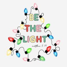 christmas lights with the words be the light