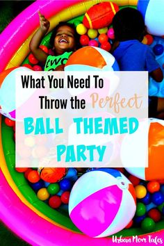 an inflatable ball filled pool with the words what you need to throw the perfect ball themed party