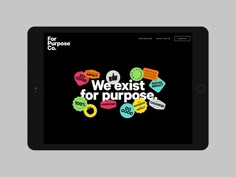 an ipad with the words we existt for purpose on it