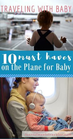 a baby sitting on an airplane seat with the caption 10 must haves on the plane for baby