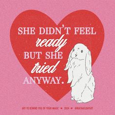 a red heart with an image of a white dog on it and the words she didn't feel ready, but she tried