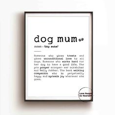 a black and white framed print with the words dog mum on it's side