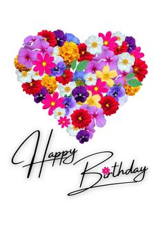 a happy birthday card with flowers in the shape of a heart on a white background