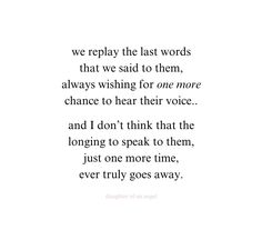 an image with the words, we re play the last words that we said to them