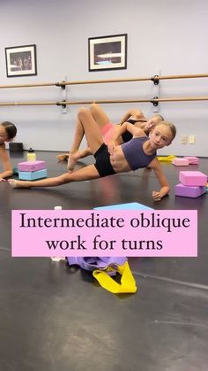 three women doing yoga on their stomachs in a dance studio with the words, intermediaite oblique work for turns