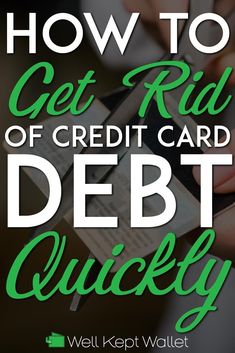 the words how to get rid of credit card debt quickly