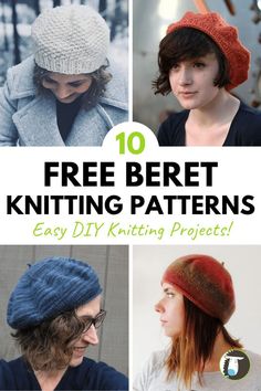 the top ten free knitting patterns for knitted hats and beanies, with text overlay that reads 10 free beret knitting patterns easy diy knitting projects