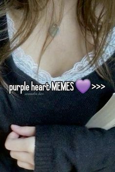 a woman with her arms crossed and the words purple heart memes written on it