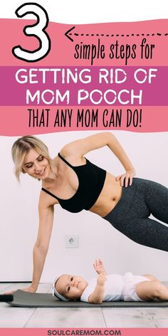 a mother and her baby doing yoga together with the text 3 simple steps for getting rid of mom pooch that any mom can do