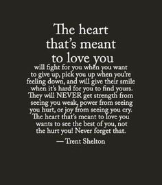 a quote that reads the heart that's meant to love you