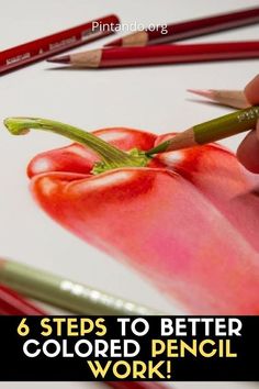 a person is drawing with colored pencils and the words 6 steps to better colored pencil work