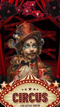 the circus poster with an image of a man in a top hat and clown makeup