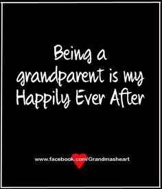 the words being a grandparents is my happily ever after