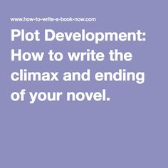 the text plot development how to write the climax and ending of your novel