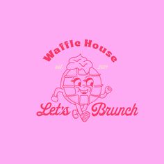 the logo for waffle house let's brunch, which is pink and red