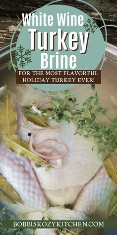 white wine turkey brine for the most flavor holiday turkey ever