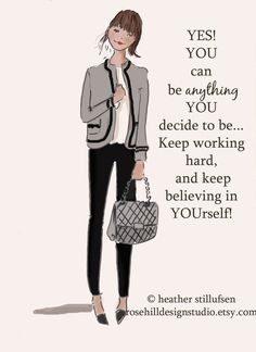 a drawing of a woman holding a purse with the words yes you can be anything decide to be