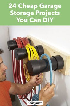 a man working on an electrical device with the text, 24 cheap garage storage projects you can diy