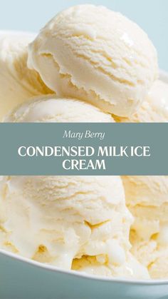 three scoops of ice cream in a white bowl with the words mary berry condenseed milk ice cream