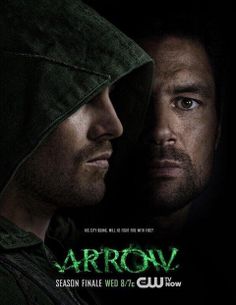 the poster for arrow, which features two men in green hoods and one is looking at another man