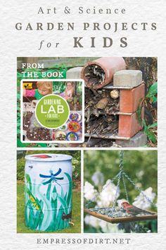 the book cover for art and science garden projects for kids, with pictures of various items