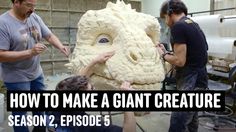 two men working on a giant statue with the words how to make a giant creature season 2, episode 5