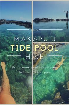 a person standing on top of a body of water next to the ocean with text that reads makapuu tide pool hike being your special someone to this hidden gems