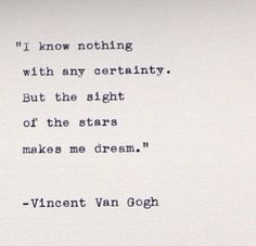 an old typewriter with the words, i know nothing with any certainity but the sight of the stars makes me dream